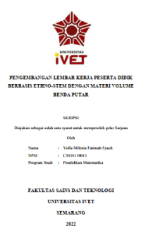 Artikel : PENGEMBANGAN LEMBAR KERJA PESERTA DIDIK BERBASIS
ETHNO-STEM DENGAN MATERI VOLUME BENDA PUTAR - CD Skripsi