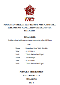 Tugas Akhir : PEMBUATAN SIMULASI ALAT BENDING PRES PLATSECARA
ELEKTRIK DAN MANUAL MENGGUNAKANSISTEM
PNEUMATIK - CD Tugas Akhir