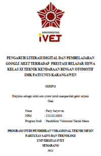 Skripsi : PENGARUH LITERASI DIGITAL DAN PEMBELAJARAN
GOOGLE MEET TERHADAP PRESTASI BELAJAR SISWA
KELAS XI TEKNIK KENDARAAN RINGAN OTOMOTIF
SMK PATI UNUS KARANGAWEN - CD Skripsi