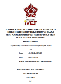 Skripsi : PENGARUH PEMBELAJARAN BERBASIS PROYEK 
MENGGUNAKAN MEDIA GOOGLE FORMULIR TERHADAP 
MOTIVASI BELAJAR SISWA PADA MATERI REPRODUKSI 
VEGETATIF BUATAN KELAS IX MTs. SALAFIYAH 
BANDUNGHARJO - CD Skripsi