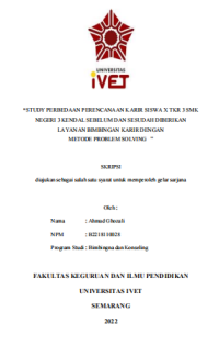 Skripsi : STUDY PERBEDAAN PERENCANAAN KARIR SISWA X TKR 3 SMK
NEGERI 3 KENDAL SEBELUM DAN SESUDAH DIBERIKAN
LAYANAN BIMBINGAN KARIR DENGAN
METODE PROBLEM SOLVING - CD Skripsi
