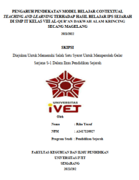 Skripsi : PENGARUH PENDEKATAN MODEL BELAJAR CONTEXTUAL 
TEACHING AND LEARNING TERHADAP HASIL BELAJAR IPS SEJARAH 
DI SMP IT KELAS VIII AL-QUR’AN DAKWAH ALAM KRINCING 
SECANG MAGELANG - CD Skripsi