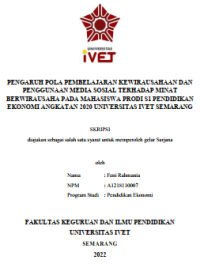 Skripsi : PENGARUH POLA PEMBELAJARAN KEWIRAUSAHAAN DAN
PENGGUNAAN MEDIA SOSIAL TERHADAP MINAT
BERWIRAUSAHA PADA MAHASISWA PRODI S1 PENDIDIKAN
EKONOMI ANGKATAN 2020 UNIVERSITAS IVET SEMARANG - CD Skripsi