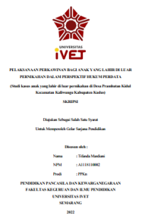 Skripsi : PELAKSANAAN PERKAWINAN BAGI ANAK YANG LAHIR DI LUAR
PERNIKAHAN DALAM PERSPEKTIF HUKUM PERDATA
(Studi kasus anak yang lahir di luar pernikahan di Desa Prambatan Kidul
Kecamatan Kaliwungu Kabupaten Kudus) - CD Skripsi