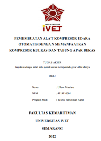 Tugas Akhir : PEMEMBUATAN ALAT KOMPRESOR UDARA
OTOMATIS DENGAN MEMANFAATKAN
KOMPRESOR KULKAS DAN TABUNG APAR BEKAS - CD Tugas Akhir