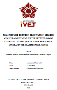 Skripsi : RELATIONSHIP BETWEEN ORIENTATION SERVICE
AND SELF-ADJUSTMENT ON THE SEVENTH-GRADE
STUDENTS AT DAARUL QUR'AN JUNIOR HIGH SCHOOL 
UNGARAN IN THE ACADEMIC YEAR 2021/2022 - CD Skripsi