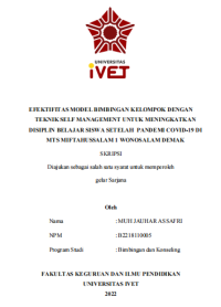 Skripsi : EFEKTIFITAS MODEL BIMBINGAN KELOMPOK DENGAN
TEKNIK SELF MANAGEMENT UNTUK MENINGKATKAN 
DISIPLIN BELAJAR SISWA SETELAH PANDEMI COVID-19 DI 
MTS MIFTAHUSSALAM 1 WONOSALAM DEMAK - CD Skripsi