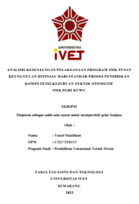 Skripsi : ANALISIS KESENJANGAN PELAKSANAAN PROGRAM SMK PUSAT
KEUNGGULAN DITINJAU DARI STANDAR PROSES PENDIDIKAN
KOMPETENSI KEJURUAN TEKNIK OTOMOTIF
SMK PGRI KUWU - CD Skripsi