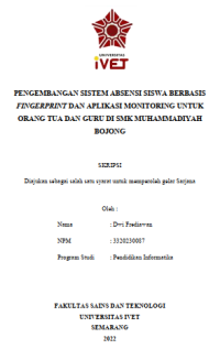 Skripsi : PENGEMBANGAN SISTEM ABSENSI SISWA BERBASIS 
FINGERPRINT DAN APLIKASI MONITORING UNTUK 
ORANG TUA DAN GURU DI SMK MUHAMMADIYAH 
BOJONG -CD Skripsi