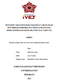 Skripsi : PENGARUH VARIASI JENIS BAHAN BAKAR DAN VARIASI CELAH
BUSI TERHADAP PERFORMA DAN EMISI GAS BUANG PADA
SEPEDA MOTOR MATIC HONDA BEAT POP 110 CC TAHUN 2015 - CD Skripsi