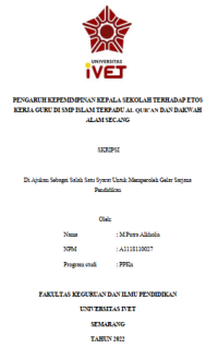 Skripsi : PENGARUH KEPEMIMPINAN KEPALA SEKOLAH TERHADAP ETOS 
KERJA GURU DI SMP ISLAM TERPADU AL QUR’AN DAN DAKWAH 
ALAM SECANG - CD Skripsi