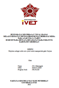 Skripsi : PENINGKATAN KECERDASAN VISUAL SPASIAL 
MELALUI KEGIATAN MENGGAMBAR DENGAN BERBAGAI MEDIA 
PADA ANAK USIA 3-4 TAHUN 
DI KB MUTIARA KENCANA KECAMATAN KARANGRAYUNG 
KABUPATEN GROBOGAN - CD Skripsi