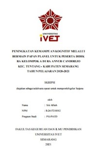 Skripsi : PENINGKATAN KEMAMPUAN KOGNITIF MELALUI
BERMAIN PAPAN PLANEL UNTUK PESERTA DIDIK
RA KELOMPOK A DI RA ANNUR CANDIREJO
KEC. TUNTANG - KABUPATEN SEMARANG
TAHUN PELAJARAN 2020-2021 - CD Skripsi