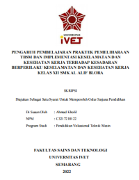 Skripsi : PENGARUH PEMBELAJARAN PRAKTEK PEMELIHARAAN 
TBSM DAN IMPLEMENTASI KESELAMATAN DAN 
KESEHATAN KERJA TERHADAP KESADARAN 
BERPERILAKU KESELAMATAN DAN KESEHATAN KERJA 
KELAS XII SMK AL ALIF BLORA - CD Skripsi