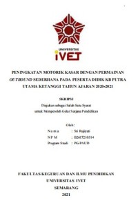 Skripsi : PENINGKATAN MOTORIK KASAR DENGAN PERMAINAN
OUTBOUND SEDERHANA PADA PESERTA DIDIK KB PUTRA
UTAMA KETANGGI TAHUN AJARAN 2020-2021 - Cd Skripsi