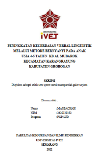 Skripsi : PENINGKATAN KECERDASAN VERBAL LINGUISTIK 
MELALUI METODE BERNYANYI PADA ANAK 
USIA 4-5 TAHUN KB AL MUBAROK 
KECAMATAN KARANGRAYUNG
KABUPATEN GROBOGAN - CD Skripsi