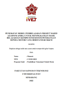 Skripsi : PENERAPAN MODEL PEMBELAJARAN PROJECT BASED 
LEARNING (PJBL) UNTUK MENINGKATKAN HASIL 
BELAJAR DAN KOMPETENSI SISTEM PENERANGAN 
SEPEDA MOTOR YANG BERSTANDAR SKKNI _ CD Skripsi