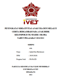 Skripsi : PENINGKATAN KREATIVITAS ANAK USIA DINI MELALUI
CERITA BERGAMBAR PADA ANAK DIDIK 
KELOMPOK B TK NEGERI 2 BLORA 
TAHUN PELAJARAN 2021/2022 - CD Skripsi