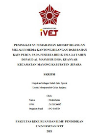 Skripsi : PENINGKATAN PEMAHAMAN KONSEP BILANGAN 
MELALUI MEDIA KANTONG BILANGAN DARI BAHAN 
KAIN PERCA PADA PESERTA DIDIK USIA 3-4 TAHUN 
DI PAUD AL MASYHUR DESA KUANYAR 
KECAMATAN MAYONG KABUPATEN JEPARA - CD Skripsi