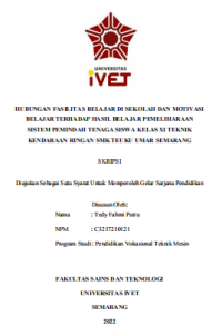 Skripsi : HUBUNGAN FASILITAS BELAJAR DI SEKOLAH DAN MOTIVASI
BELAJAR TERHADAP HASIL BELAJAR PEMELIHARAAN 
SISTEM PEMINDAH TENAGA SISWA KELAS XI TEKNIK 
KENDARAAN RINGAN SMK TEUKU UMAR SEMARANG - CD Skripsi