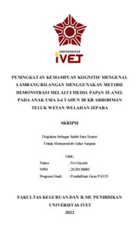 Skripsi : PENINGKATAN KEMAMPUAN KOGNITIF MENGENAL 
LAMBANG BILANGAN MENGGUNAKAN METODE 
DEMONSTRASI MELALUI MEDIA PAPAN FLANEL 
PADA ANAK USIA 3-4 TAHUN DI KB ARROHMAN 
TELUK WETAN WELAHAN JEPARA - CD Skripsi