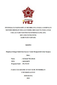 Skripsi : PENINGKATAN KEMAMPUAN MEMBILANG ANGKA 1-10 DENGAN
METODE BERMAIN MELALUI MEDIA BIJI JAGUNG PADA ANAK
USIA 3-4 TAHUN DI POS PAUD PERMATA PELANG
KECAMATANMAYONG
KABUPATEN JEPARA - Cd Skripsi