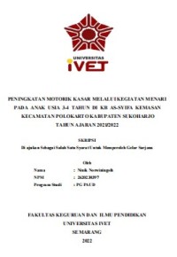 Skripsi : PENINGKATAN MOTORIK KASAR MELALUI KEGIATAN MENARI
PADA ANAK USIA 3-4 TAHUN DI KB AS-SYIFA KEMASAN
KECAMATAN POLOKARTO KABUPATEN SUKOHARJO
TAHUN AJARAN 2021/2022 - CD Skripsi