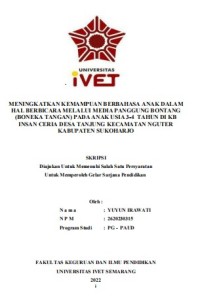 Skripsi : MENINGKATKAN KEMAMPUAN BERBAHASA ANAK DALAM 
HAL BERBICARA MELALUI MEDIA PANGGUNG BONTANG
(BONEKA TANGAN) PADA ANAK USIA 3-4 TAHUN DI KB 
INSAN CERIA DESA TANJUNG KECAMATAN NGUTER 
KABUPATEN SUKOHARJO - CD Skripsi
