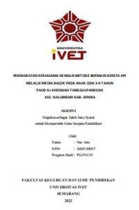 Skripsi : PENINGKATAN KERJASAMA DENGAN METODE BERMAIN KERETA API
MELALUI MEDIA BALOK PADA ANAK USIA 3-4 TAHUN
PAUD AL KHODIJAH TUNGGULPANDEAN
KEC. NALUMSARI KAB. JEPARA  - Cd Skripsi