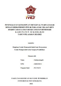 Skripsi : PENINGKATAN KEMAMPUAN MENGENAL WARNA DASAR 
DENGAN MEDIA PERMEN PINTAR PADA ANAK USIA 3-4 TAHUN 
DI KBIT CAHAYA AMANAH KECAMATAN BENDOSARI
KABUPATEN SUKOHARJO
TAHUN PELAJARAN 2021/2022 - CD Skripsi