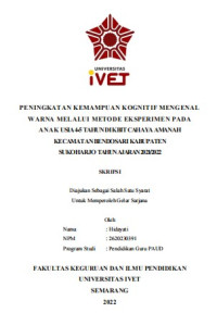 Skripsi : PENINGKATAN KEMAMPUAN KOGNITIF MENGENAL
WARNA MELALUI METODE EKSPERIMEN PADA 
ANAK USIA 4-5 TAHUN DI KBIT CAHAYA AMANAH 
KECAMATAN BENDOSARI KABUPATEN 
SUKOHARJO TAHUN AJARAN 2021/2022 - CD Skripsi