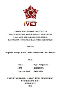 Skripsi : PENINGKATAN KEMAMPUAN KOGNITIF 
DALAM MENGENAL ANGKA MELALUI MEDIA SLIME
PADA ANAK KELOMPOK B DI KB PINTAR 
KECAMATAN MOJOLABAN KABUPATEN SUKOHARJO - CD Skripsi