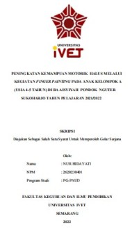 PENINGKATAN KEMAMPUAN MOTORIK HALUS MELALUI KEGIATAN FINGER PAINTING PADA ANAK KELOMPOK A (USIA 4-5 TAHUN) DI BA AISYIYAH PONDOK NGUTER SUKOHARJO TAHUN PELAJARAN 2021/2022 - CD Skripsi