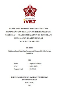Skripsi : PENERAPAN METODE BERNYANYI DALAM
MENINGKATKAN KEMAMPUAN BERBICARA PADA
ANAKUSIA 4 - 5 TAHUNDI TK AISYIYAH BUNTALAN I
KECAMATAN KLATEN TENGAH
KABUPATEN KLATEN - Cd Skripsi