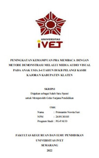 Skrpsi : PENINGKATAN KEMAMPUAN PRA MEMBACA DENGAN
METODE DEMONSTRASI MELALUI MEDIA AUDIO VISUAL
PADA ANAK USIA 3-4 TAHUN DI KB PELANGI KASIH
KAJORAN KABUPATEN KLATEN - Cd Skripsi