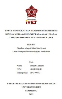 Skripsi : UPAYA MENINGKATKAN KEMAMPUAN BERHITUNG 
DENGAN MEDIA LOOSE PART PADA ANAK USIA 3 – 4 
TAHUN DI POS PAUD MELATI II BAE KUDUS - CD Skripsi