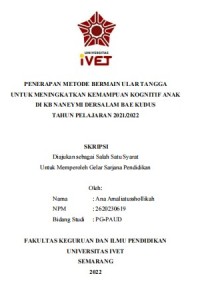 Skripsi : PENERAPAN METODE BERMAIN ULAR TANGGA 
UNTUK MENINGKATKAN KEMAMPUAN KOGNITIF ANAK
DI KB NANEYMI DERSALAM BAE KUDUS
TAHUN PELAJARAN 2021/2022 - CD Skripsi