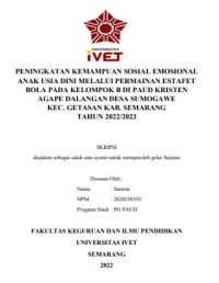 PENINGKATAN KEMAMPUAN SOSIAL EMOSIONAL ANAK USIA DINI MELALUI PERMAINAN ESTAFET BOLA PADA KELOMPOK B DI PAUD KRISTEN AGAPE DALANGAN DESA SUMOGAWE KEC. GETASAN KAB. SEMARANG TAHUN 2022/2023