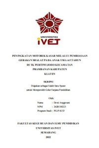 Skripsi : PENINGKATAN MOTORIK KASAR MELALUI PEMBIASAAN
GERAKAN SHALAT PADA ANAK USIA 4-5 TAHUN
DI TK PERTIWI JOHO KECAMATAN
PRAMBANAN KABUPATEN
KLATEN - Cd Skripsi
