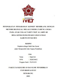 Skripsi : PENINGKATAN PEMAHAMAN KONSEP MEMBILANG DENGAN
METODE BILINGUAL MELALUI MEDIA TABUNG ANGKA 
PADA ANAK USIA 4-5 TAHUN TKIT AL AKHYAR 
DESA GONDANGMANIS KECAMATAN BAE 
KABUPATEN KUDUS - CD Skripsi