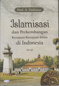 Islamisasi dan perkembangan kerajaan-kerajaan Islam di Indonesia