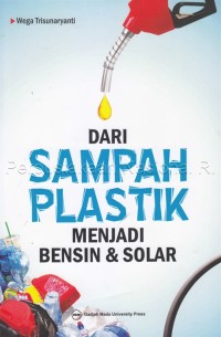 Dari sampah plastik menjadi bensin dan solar