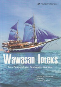 Wawasan IPTEKS : ilmu pengetahuan, teknologi, dan seni