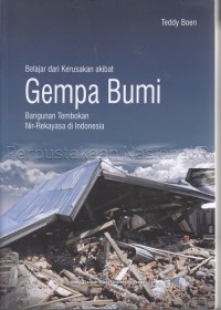 Belajar dari kerusakan akibat gempa bumi : bangunan tembokan nir-rekayasa di Indonesia