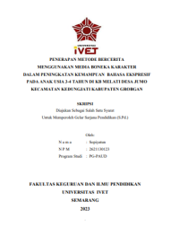SKRIPSI : PENERAPAN METODE BERCERITA MENGGUNAKAN MEDIA BONEKA KARAKTER DALAM PENINGKATAN KEMAMPUAN BAHASA EKSPRESIF PADA ANAK USIA 3-4 TAHUN DI KB MELATI DESA JUMO KECAMATAN KEDUNGJATI KABUPATEN GROBGAN