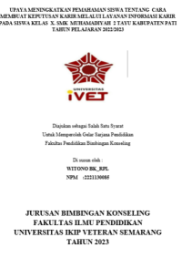SKRIPSI : UPAYA MENINGKATKAN PEMAHAMAN SISWA TENTANG  CARA MEMBUAT KEPUTUSAN KARIR MELALUI LAYANAN INFORMASI KARIR PADA SISWA KELAS  X. SMK  MUHAMADIYAH  2 TAYU KABUPATEN PATI TAHUN PELAJARAN 2022/2023
