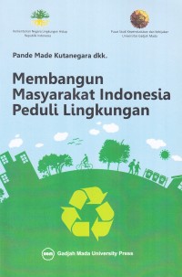 Membangun masyarakat Indonesia peduli lingkungan