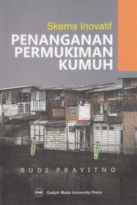Skema inovatif penanganan permukiman kumuh