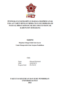SKRIPSI : PENINGKATAN KEMAMPUAN BAHASA EKSPRESI ANAK USIA 4-5 TAHUN DENGAN MEDIA WAYANG DIORAMA DI PAUD AL-HIDAYAH BANCAK KECAMATAN BANCAK KABUPATEN SEMARANG