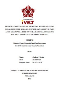 Skripsi : PENINGKATAN KEMAMPUAN MENGENAL KONSEP BILANGAN 
MELALUI METODE BERMAIN SURPRISE BAWANG PUTIH PADA 
ANAK KELOMPOK A DI KB MUTIARA HATI DESA GONGGANG
KECAMATAN SARANG KABUPATEN REMBANG - CD Skripsi